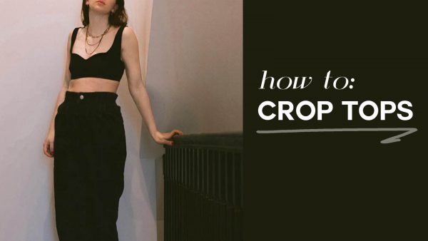 The ultimate guide to wearing crop tops and looking chic