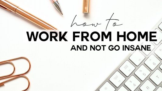 5 Tips on How To Work From Home and Not Go Insane