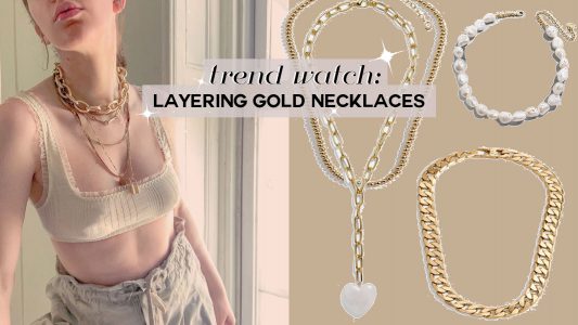 Trend Watch: Gold Necklace Trend And How To Layer Them