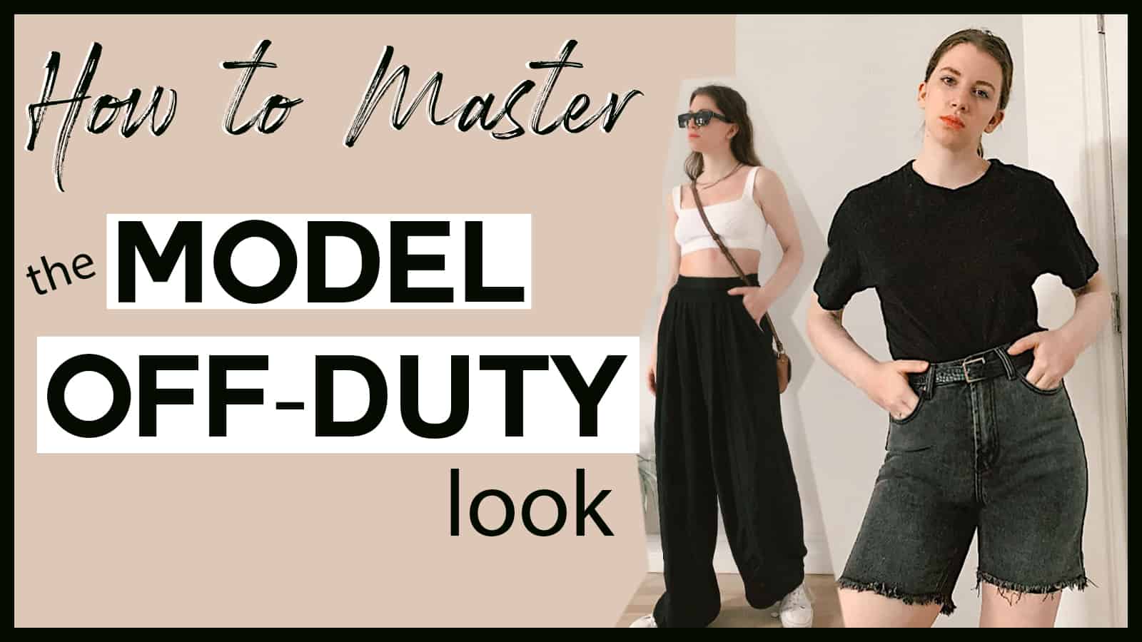 How to Master the Model Off Duty Look :  7 Items you need