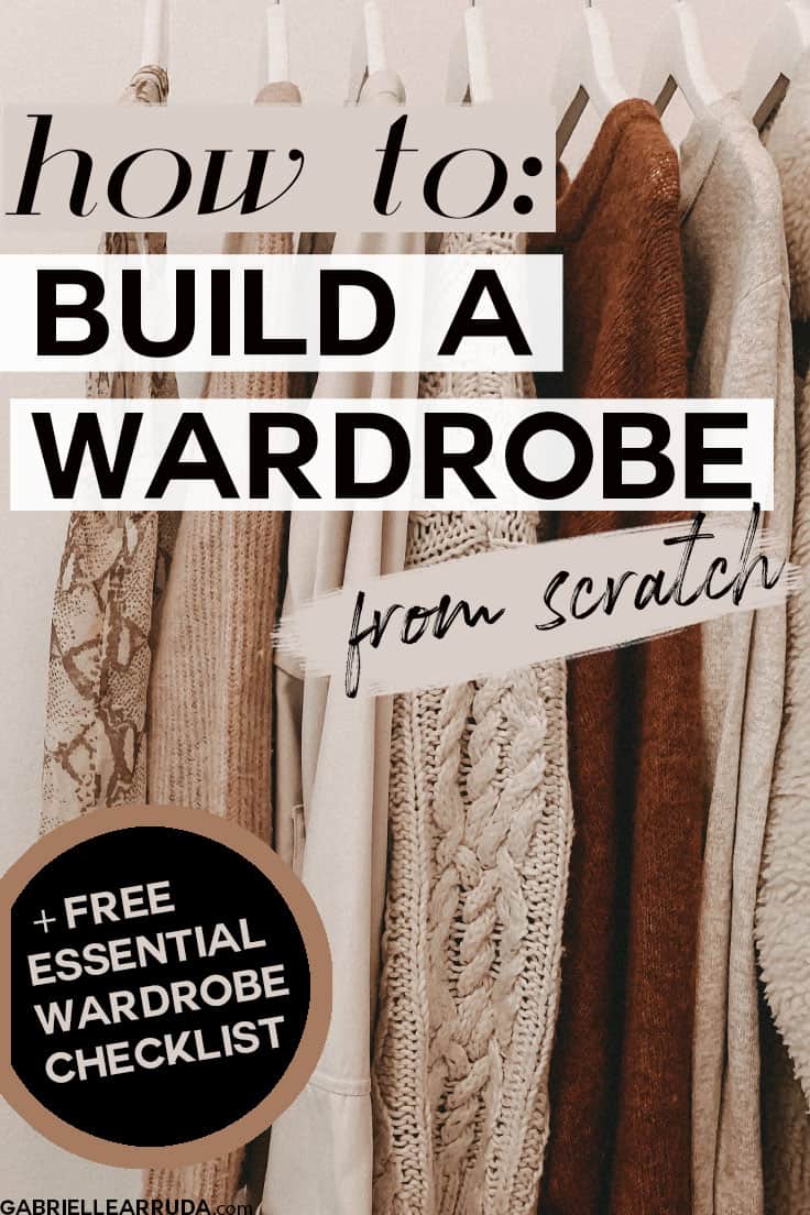 how to build a wardrobe from scratch the ultimate guide