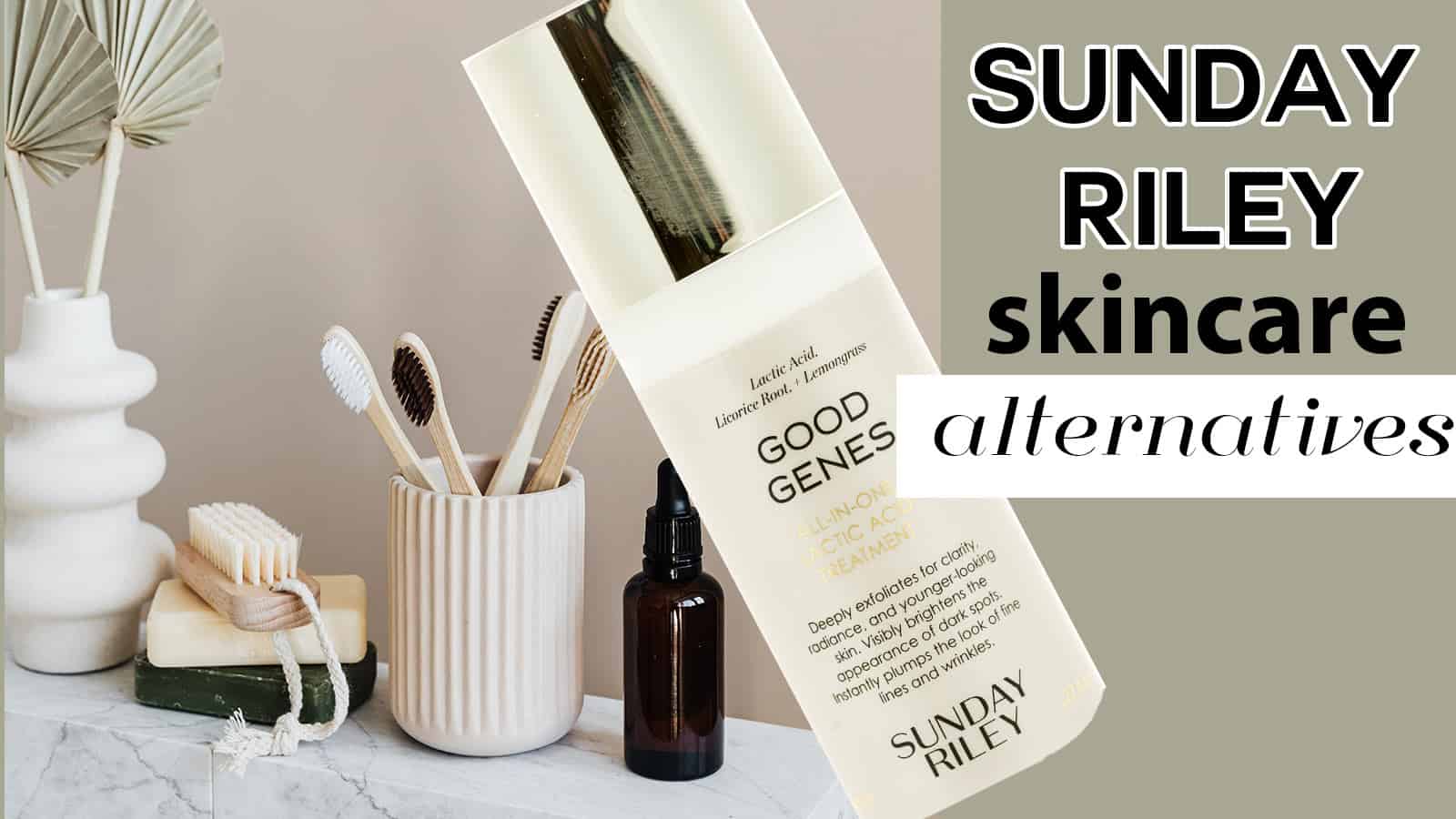 The Ultimate Sunday Riley Skincare Alternatives List
