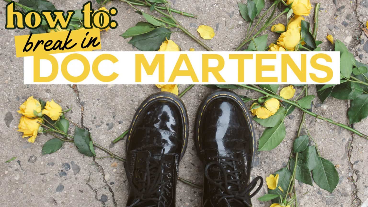 tips for breaking in doc martens