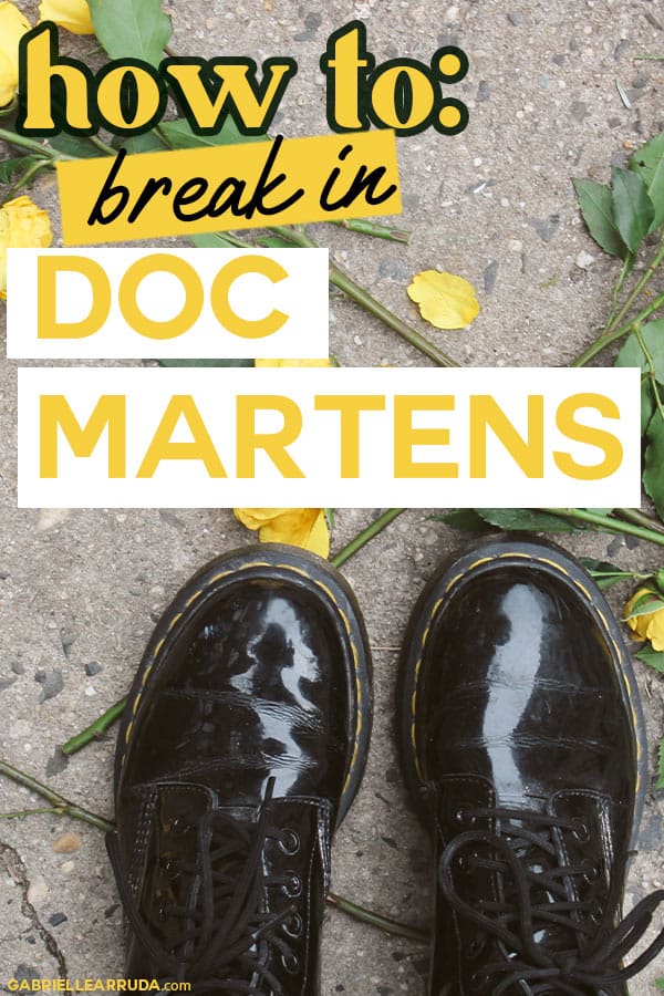 How to break in Doc Martens quickly and painlessly - Gabrielle Arruda