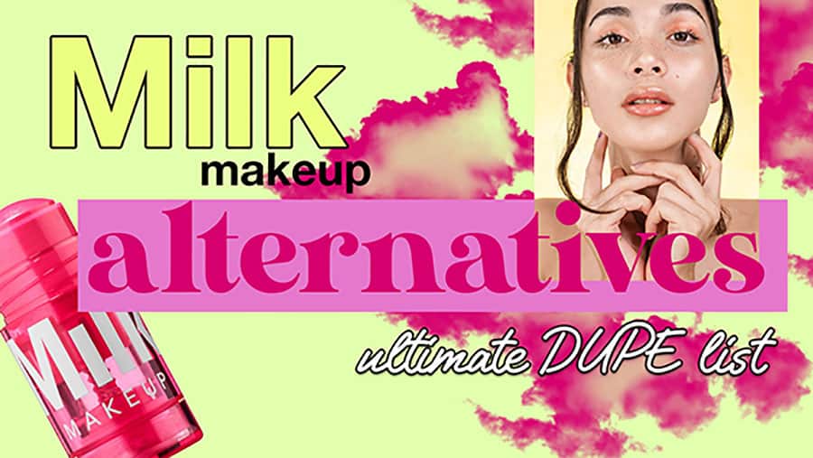 Your Ultimate, Top-Secret Milk Makeup Alternatives List