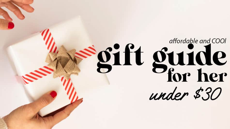 the BEST under $30 gift ideas for that trendy girl in your life