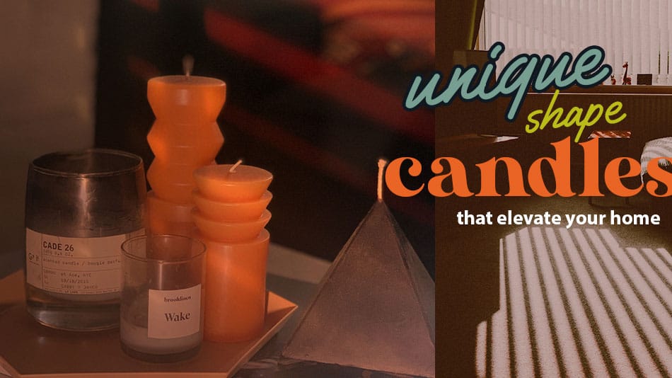 Cool Shape Candles that will ELEVATE your home in a snap
