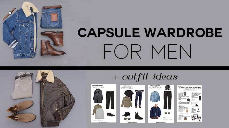 Year-Round Men’s Capsule Wardrobe + Outfit Ideas