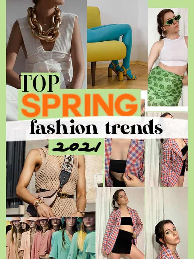 TOP spring fashion trends 2021 that will be everywhere