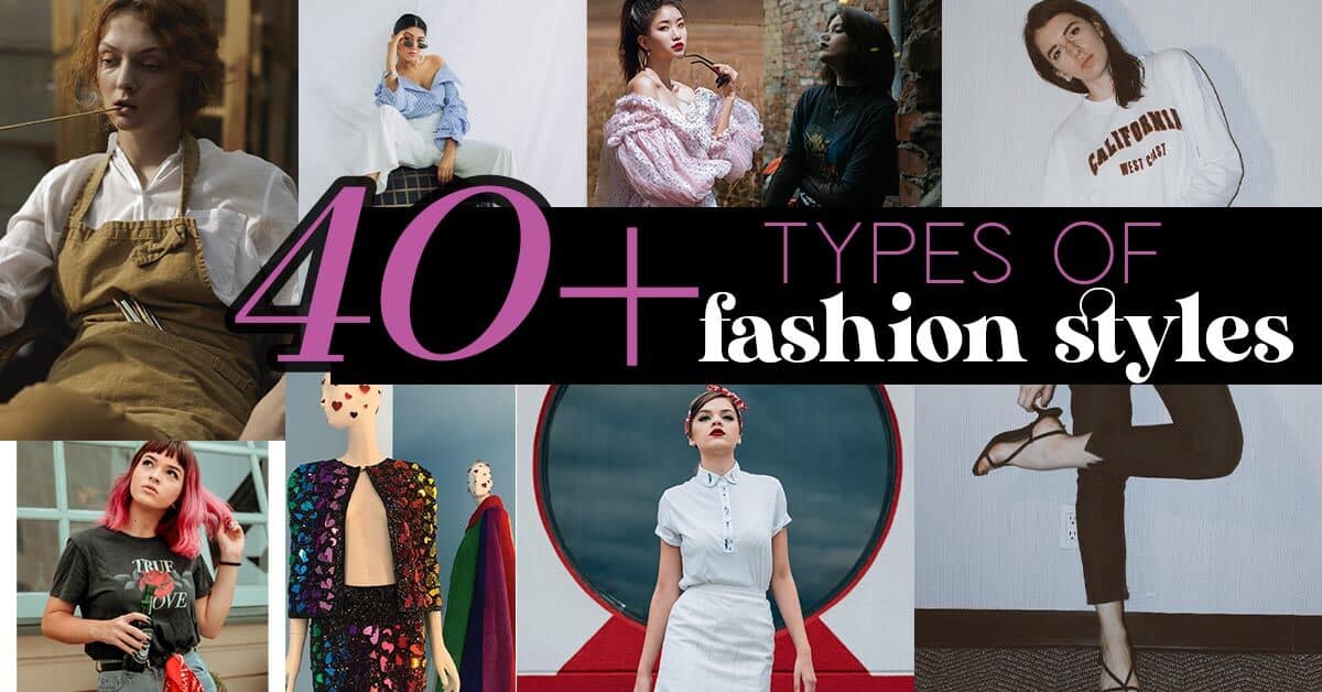 40+ Types of Fashion Styles, which one defines you!? - Gabrielle Arruda