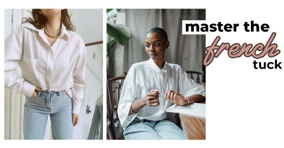 How to Master the French Tuck (and what it is!) Gabrielle Arruda