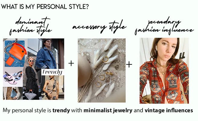 what is my personal style? dominant fashion category (image of trendy fashion style) plus accessory style (minimalist jewelry example) plus secondary fashion influence (gabrielle arruda wearing vintage blouse) vintage influence. my personal style is trendy with minimalist jewelry and vintage influences