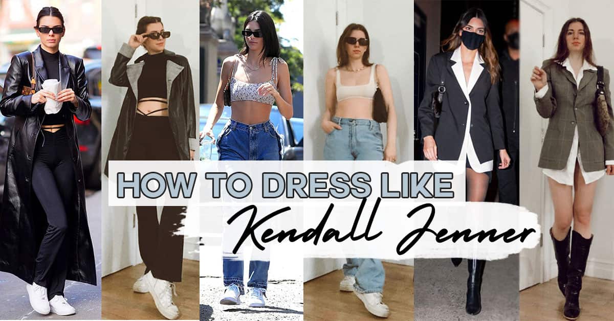 How to dress like Kendall Jenner