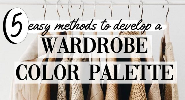 Create A Perfect Wardrobe Color Palette 5 Easy Methods Gabrielle Arruda