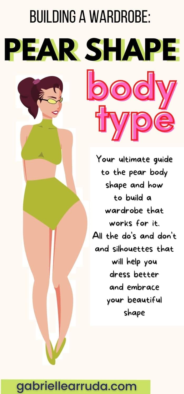 The Pear Body Shape: Ultimate Guide to Building a Wardrobe - Gabrielle  Arruda