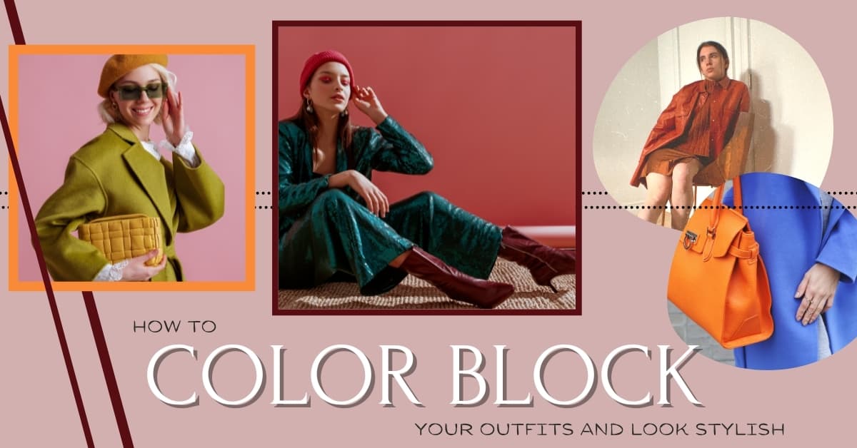 How to Color Block Your Outfits with Style