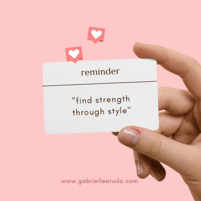 "find strength through style" - gabrielle arruda