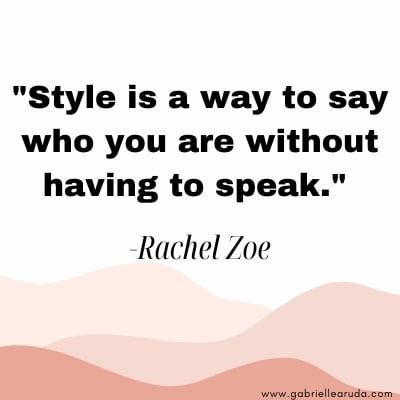 style is a way to say who you are without having to speak - rachel zoe, fashion confidence quote
