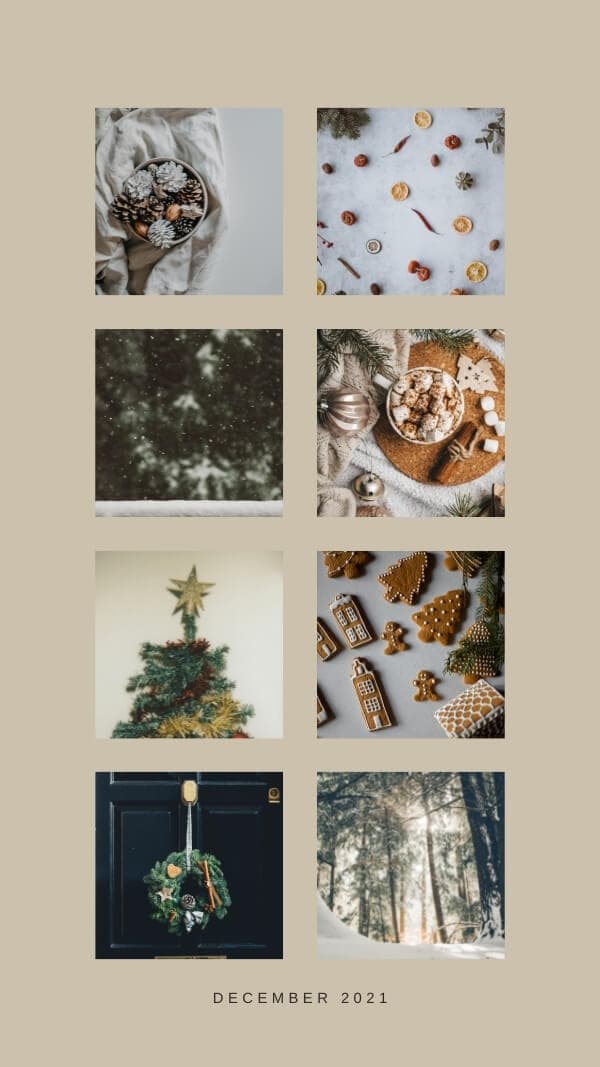 light tan background with 8 square frames of holiday images. images of pine cones in bowl, holiday dried fruit, snow falling, hot cocoa, christmas tree with star, gingerbread cookies, wreath on door, and snowy forest.  December 2021 at bottom.  christmas wallpaper for phone