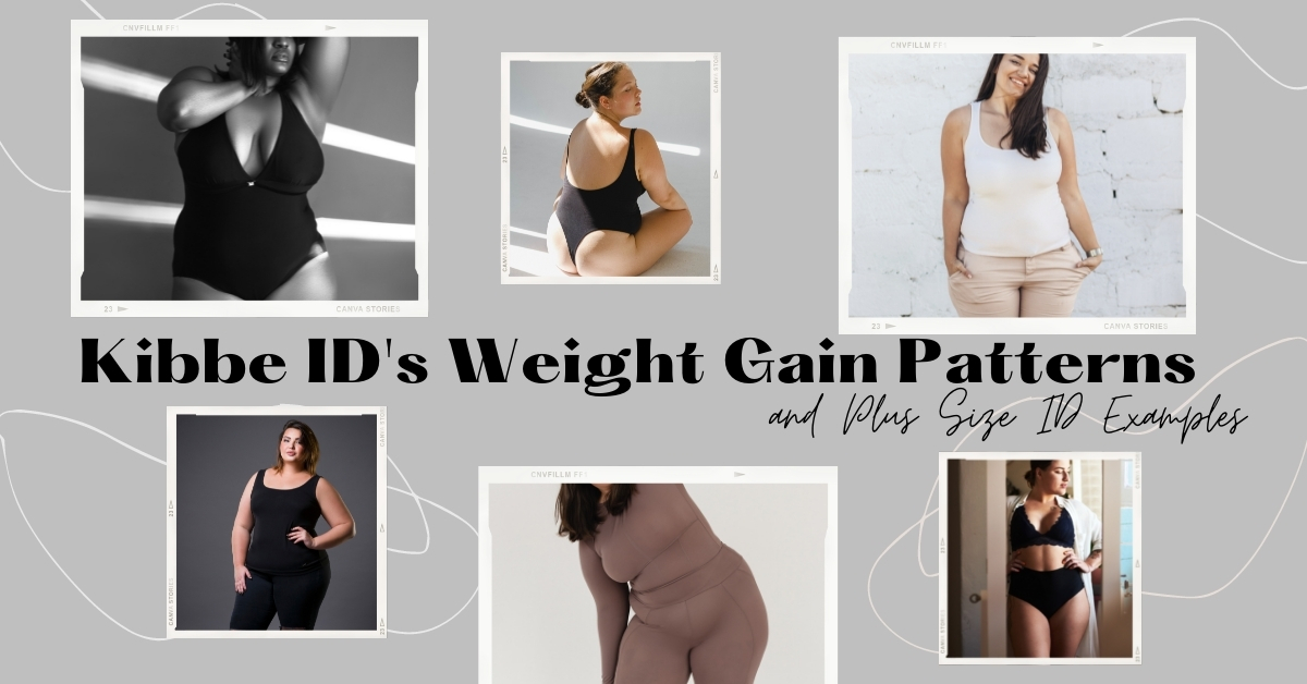kibbe id's weight gain patterns and plus size ID examples