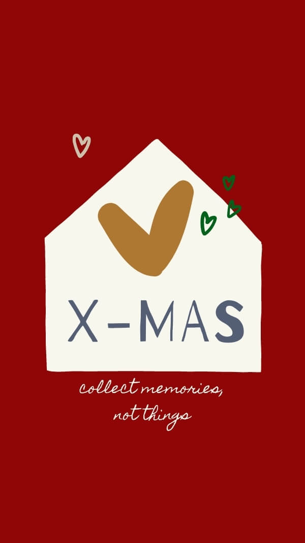 red background Christmas wallpaper with an icon of house and heart with text "x-mas, collect memories, not things". 