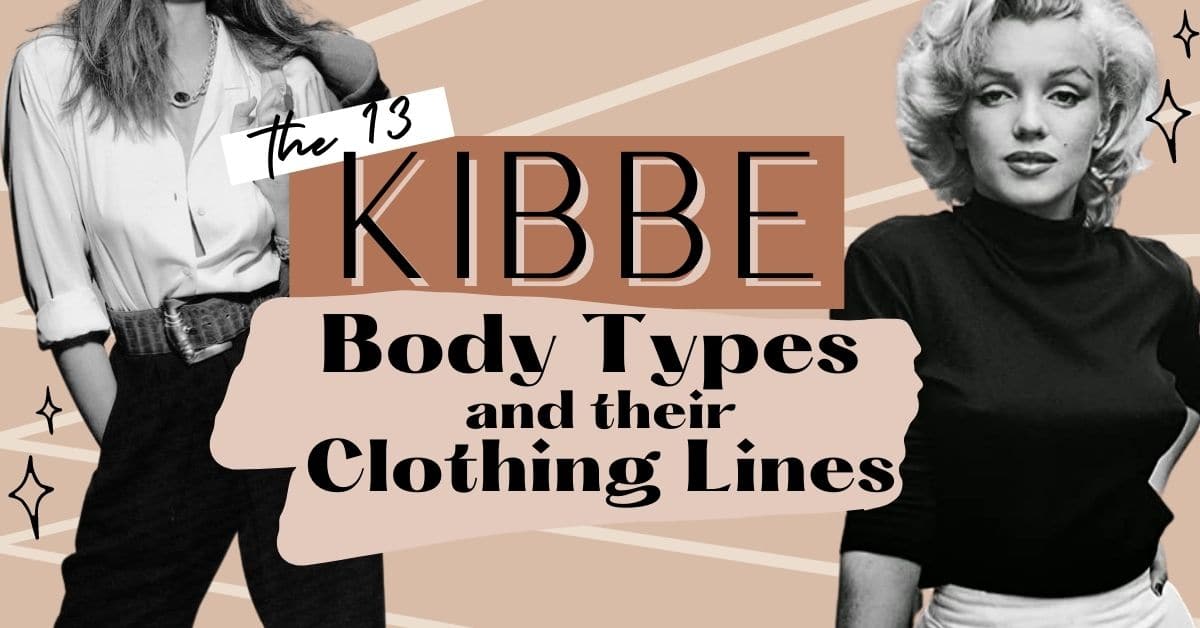 The 13 Kibbe Body Types and Their Clothing Recommendations