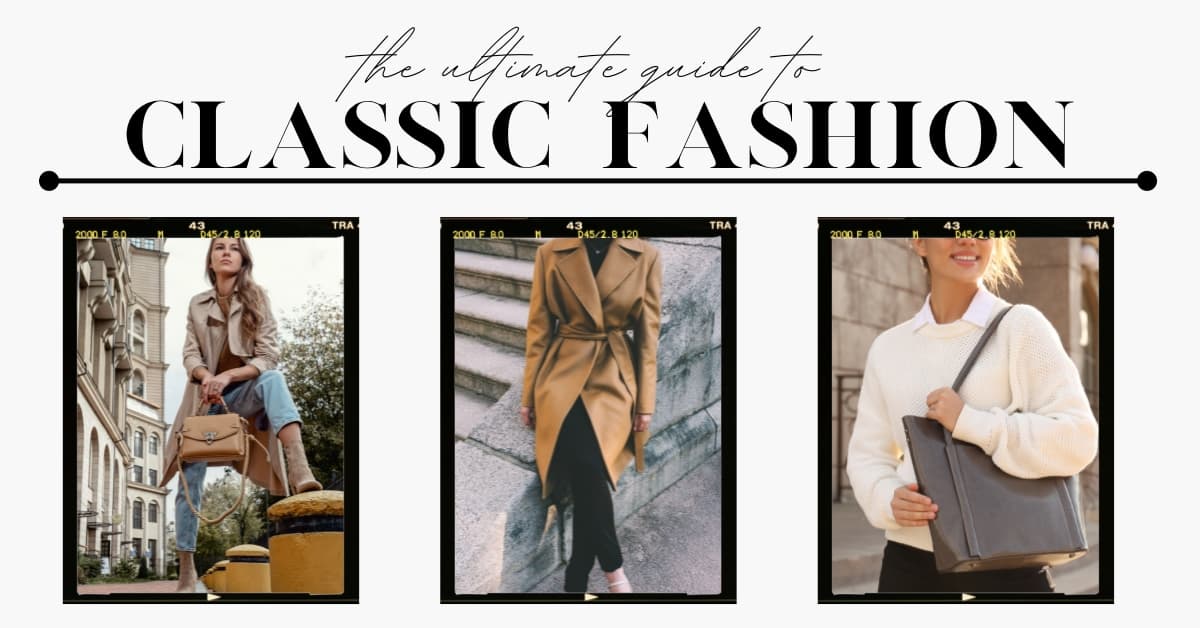 Mastering Classic Style: What is Classic Fashion?
