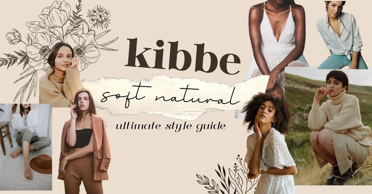 Kibbe: Soft Natural Ultimate Style Guide