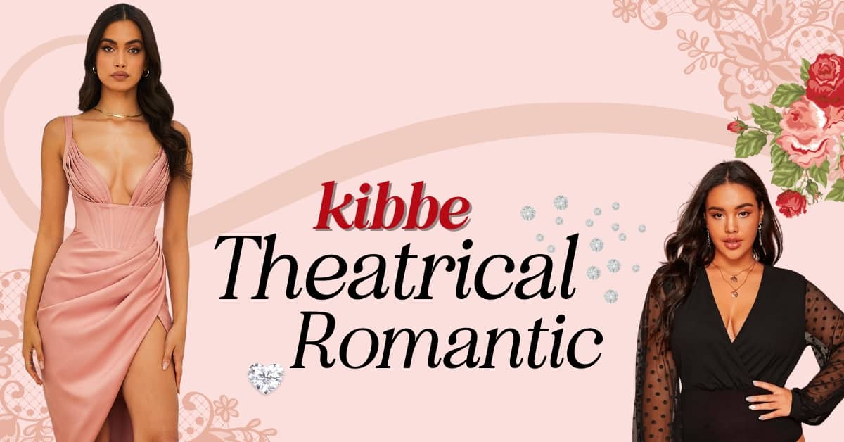 Kibbe: Theatrical Romantic Style Guide
