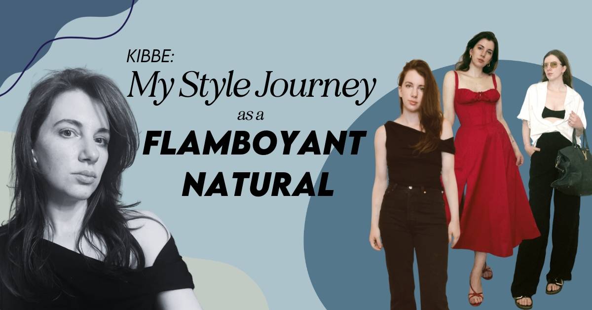 Kibbe: My Style Journey as a Flamboyant Natural