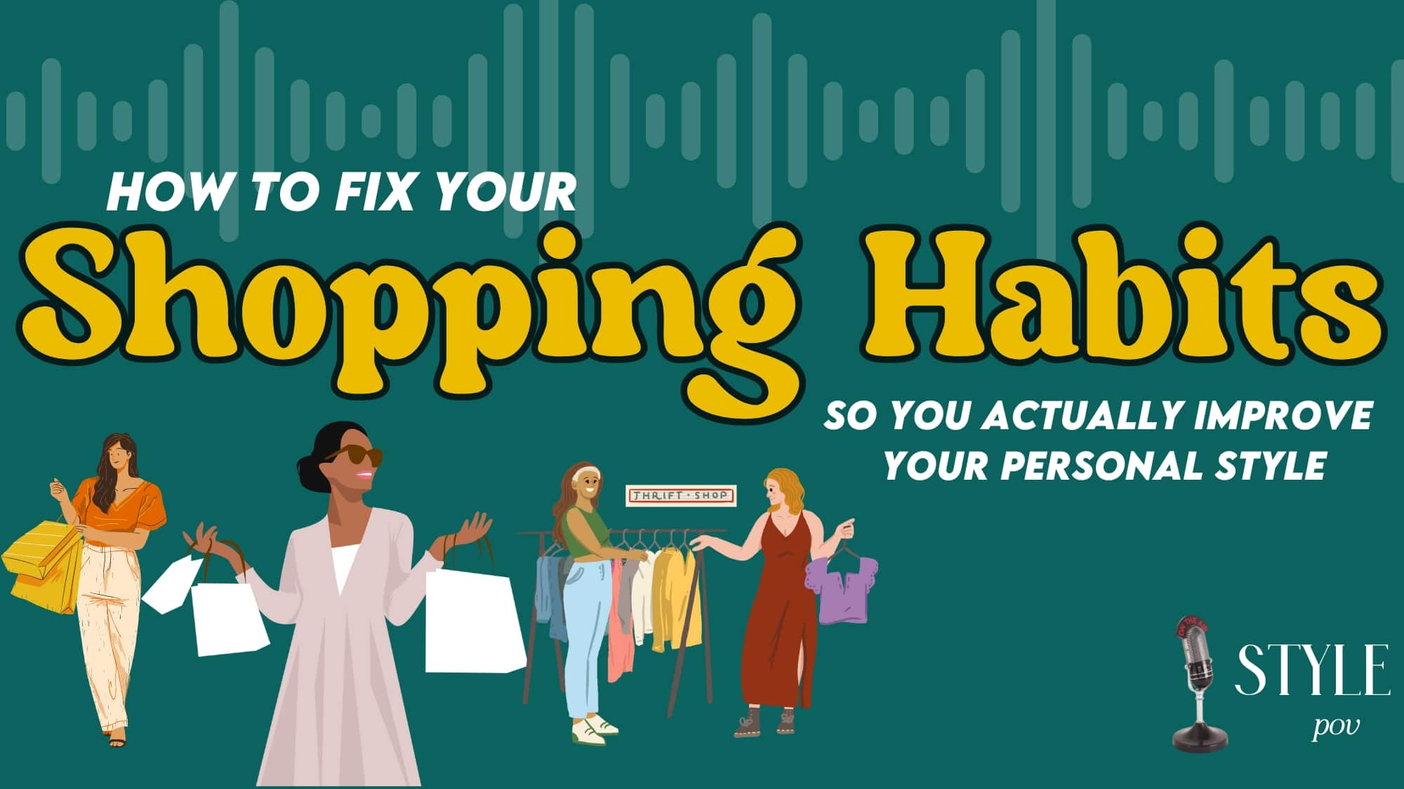 how to fix your shopping habits so you can develop an authentic perosnal style