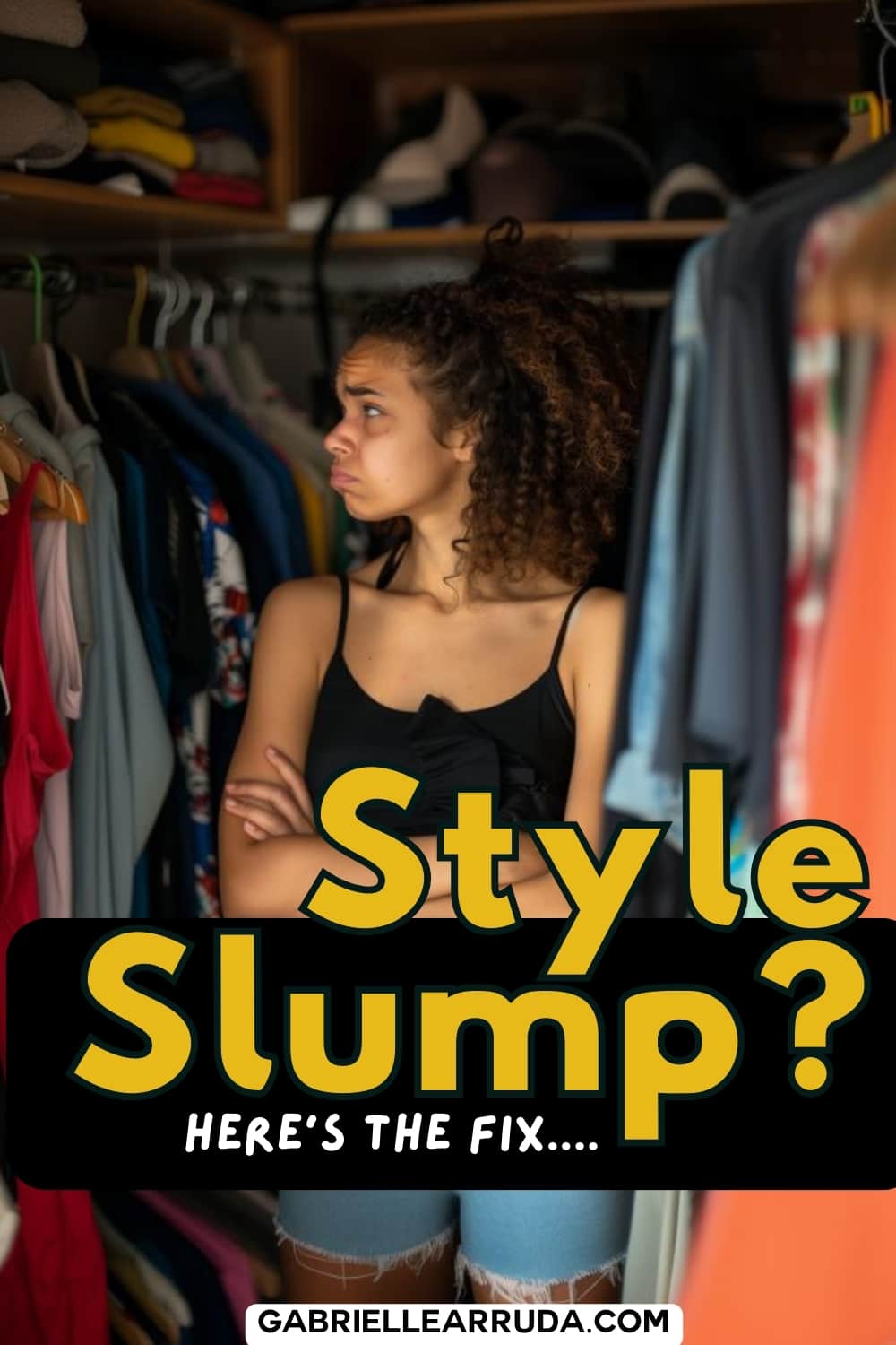 woman looking at closet confused with text that says "style slump? heres the fix"